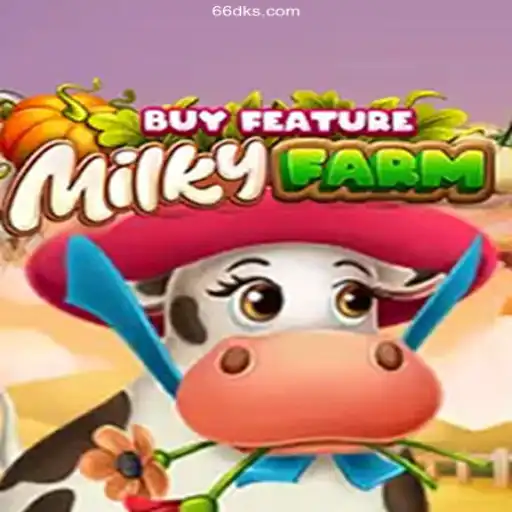 Discover the Magic of MilkyFarmBuyFeature - A Thrilling Experience with 66DK Brasil